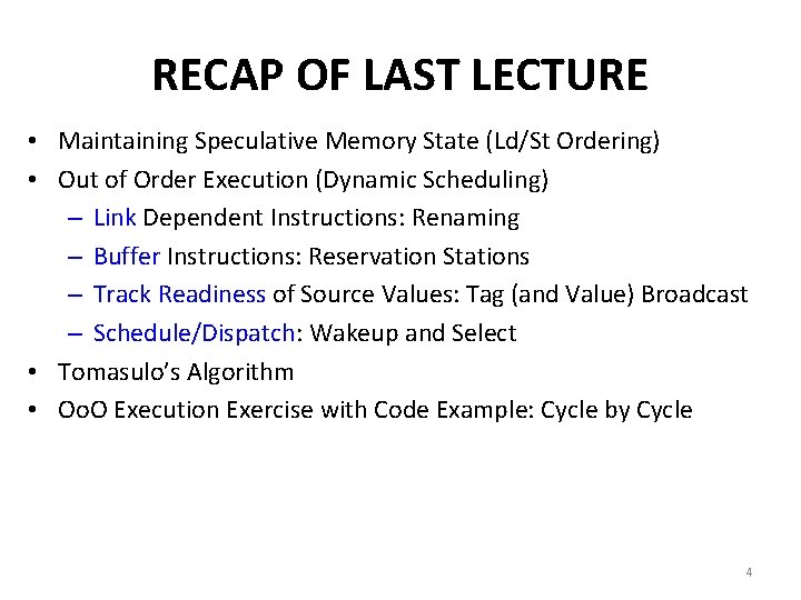 RECAP OF LAST LECTURE • Maintaining Speculative Memory State (Ld/St Ordering) • Out of RECAP OF LAST LECTURE • Maintaining Speculative Memory State (Ld/St Ordering) • Out of