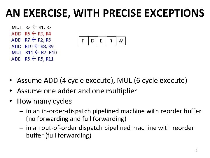 AN EXERCISE, WITH PRECISE EXCEPTIONS MUL ADD ADD MUL ADD R 3 R 1, AN EXERCISE, WITH PRECISE EXCEPTIONS MUL ADD ADD MUL ADD R 3 R 1,