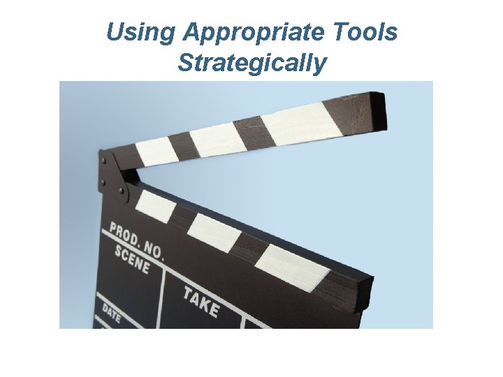 Using Appropriate Tools Strategically 