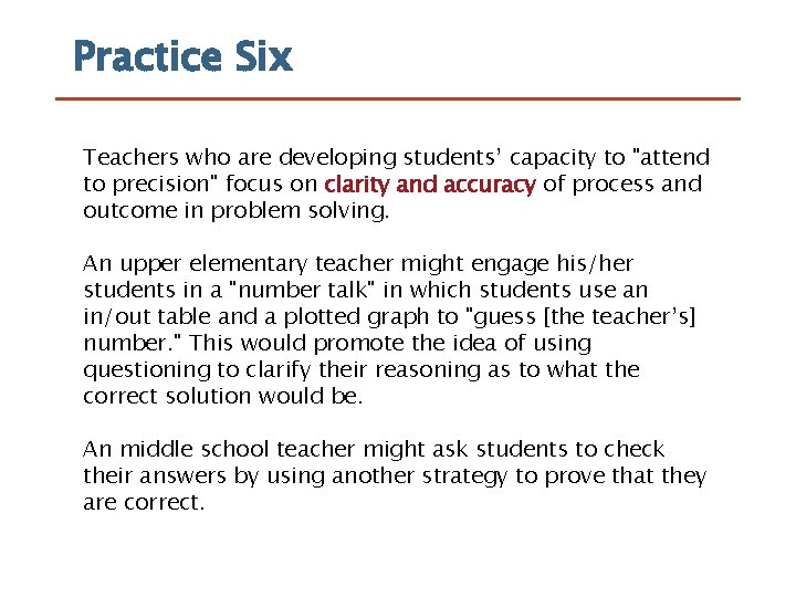 Practice Six Teachers who are developing students’ capacity to "attend to precision" focus on