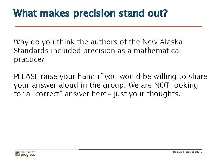 What makes precision stand out? Why do you think the authors of the New