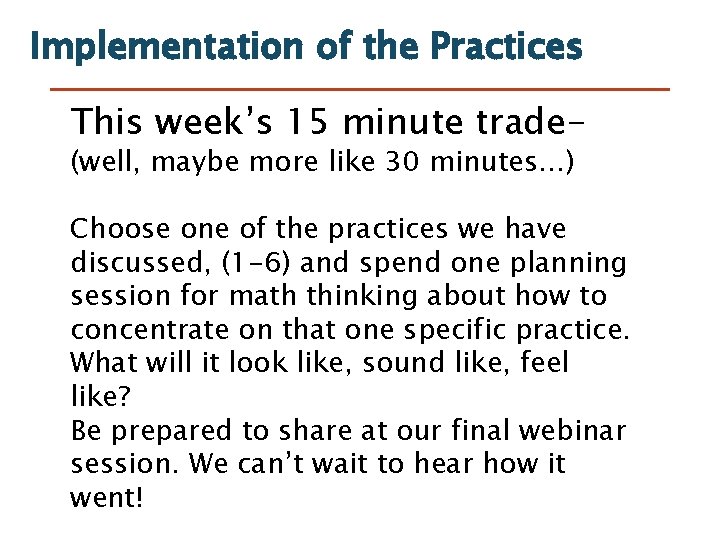 Implementation of the Practices This week’s 15 minute trade(well, maybe more like 30 minutes…)