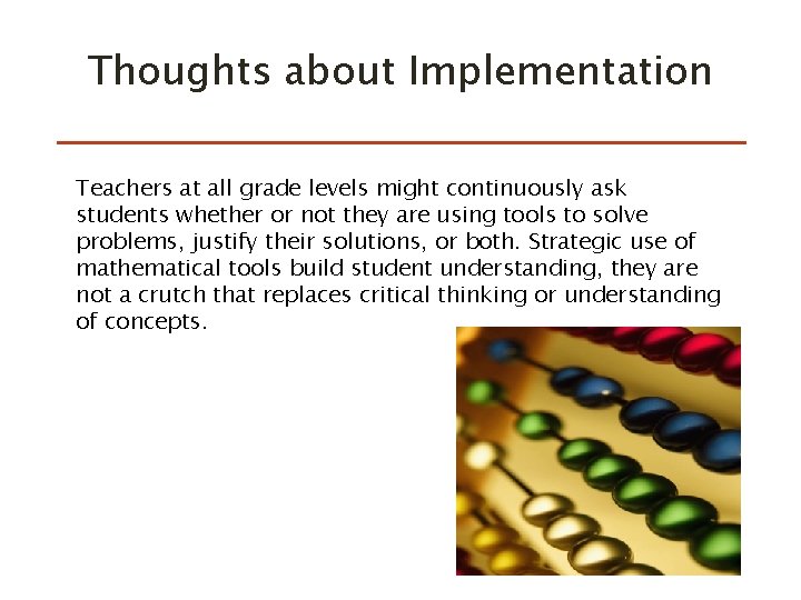 Thoughts about Implementation Teachers at all grade levels might continuously ask students whether or