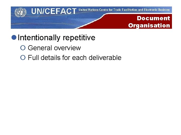 Document Organisation l Intentionally repetitive ¡ General overview ¡ Full details for each deliverable