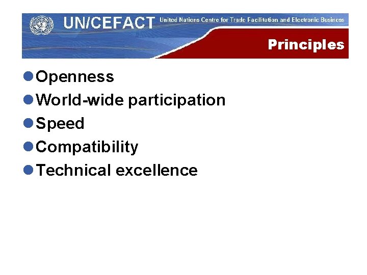 Principles l Openness l World-wide participation l Speed l Compatibility l Technical excellence 
