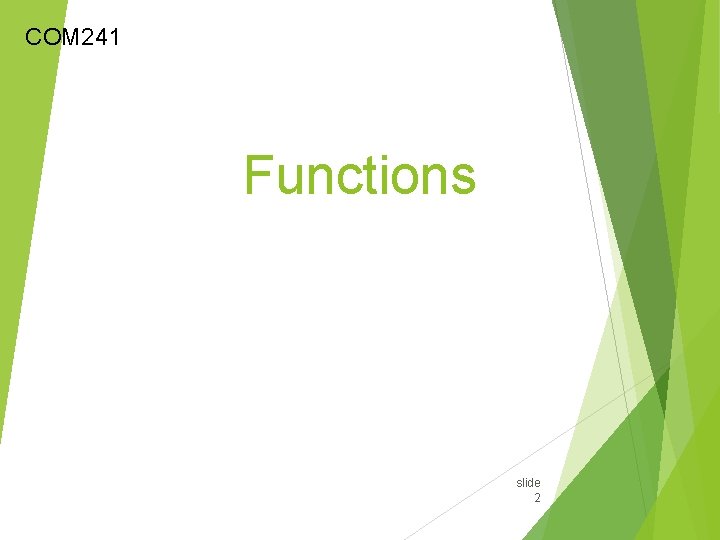 COM 241 Functions slide 2 