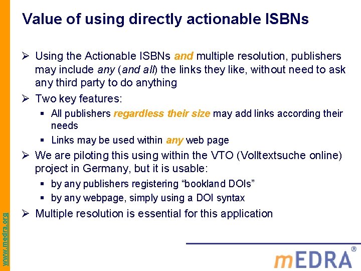 Value of using directly actionable ISBNs Ø Using the Actionable ISBNs and multiple resolution,