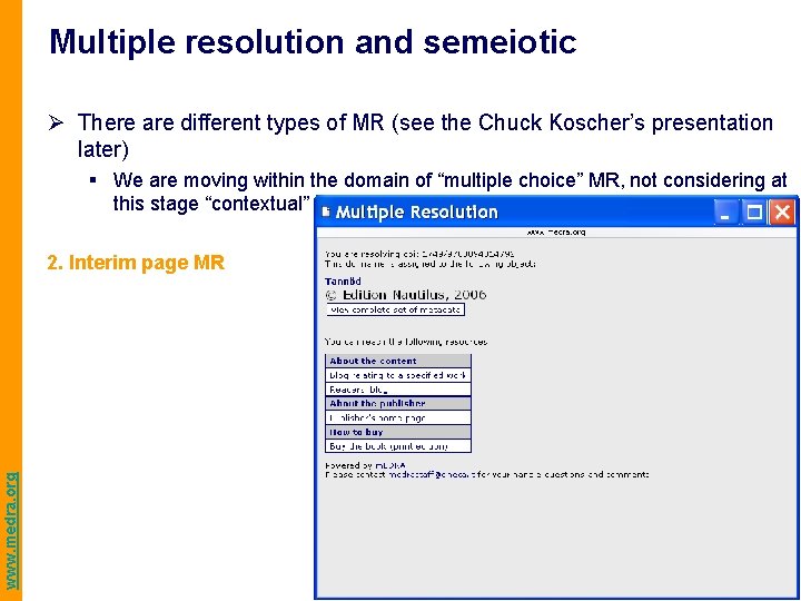 Multiple resolution and semeiotic Ø There are different types of MR (see the Chuck