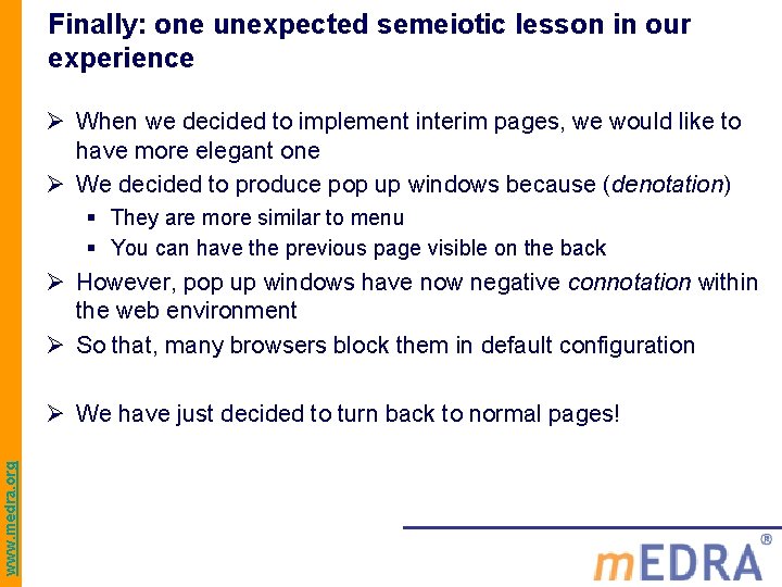 Finally: one unexpected semeiotic lesson in our experience Ø When we decided to implement