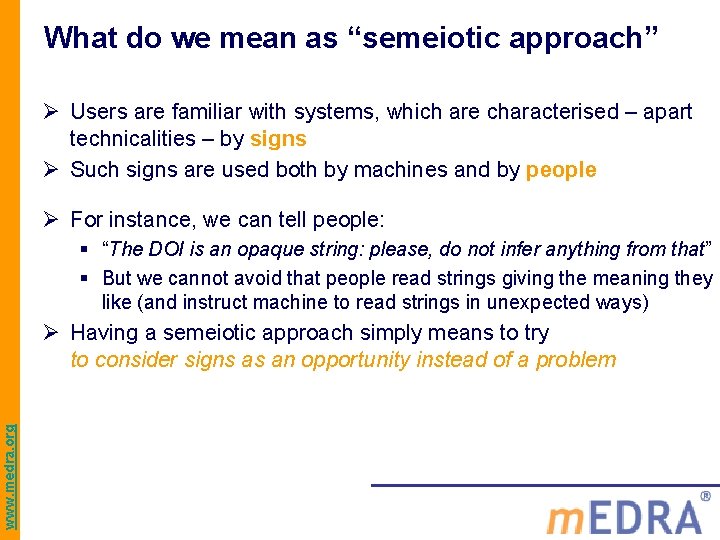 What do we mean as “semeiotic approach” Ø Users are familiar with systems, which