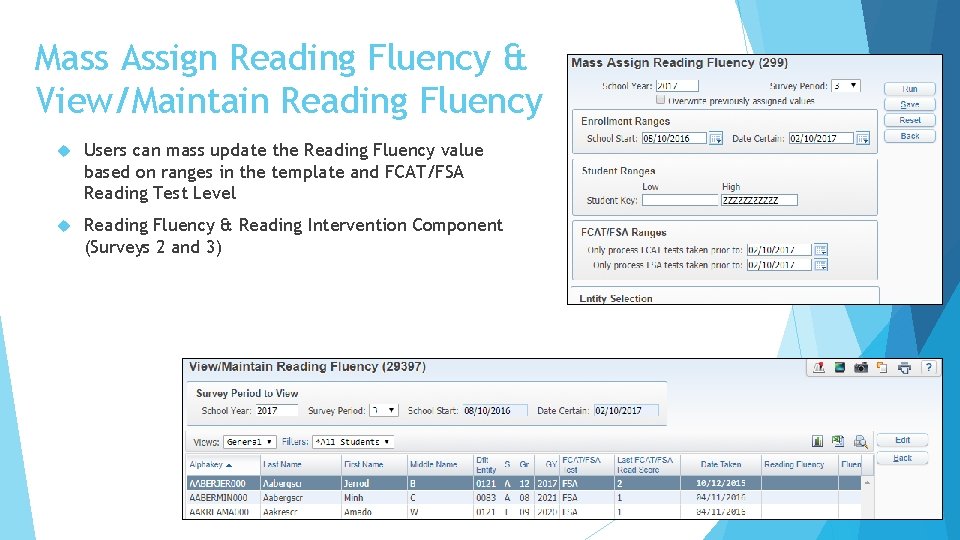 Mass Assign Reading Fluency & View/Maintain Reading Fluency Users can mass update the Reading