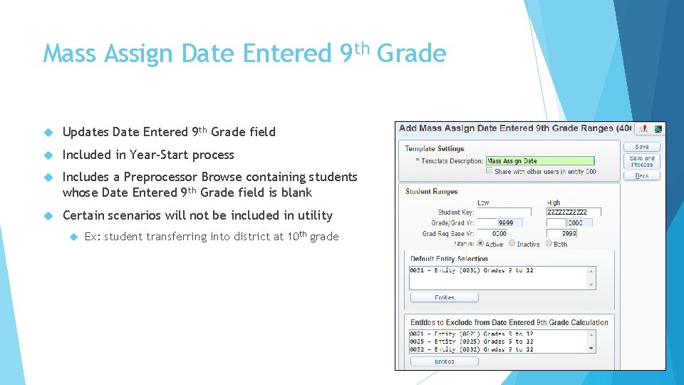 Mass Assign Date Entered 9 th Grade Updates Date Entered 9 th Grade field