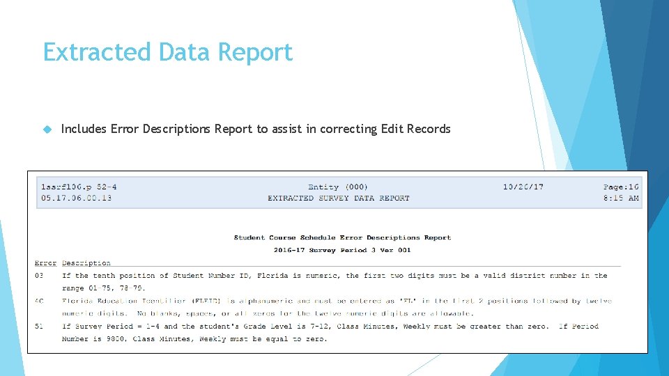 Extracted Data Report Includes Error Descriptions Report to assist in correcting Edit Records 