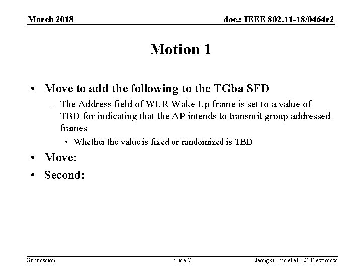 March 2018 doc. : IEEE 802. 11 -18/0464 r 2 Motion 1 • Move