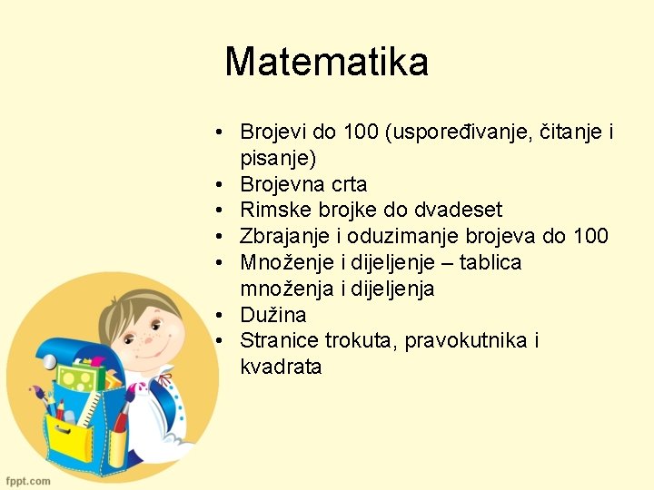 Matematika • Brojevi do 100 (uspoređivanje, čitanje i pisanje) • Brojevna crta • Rimske