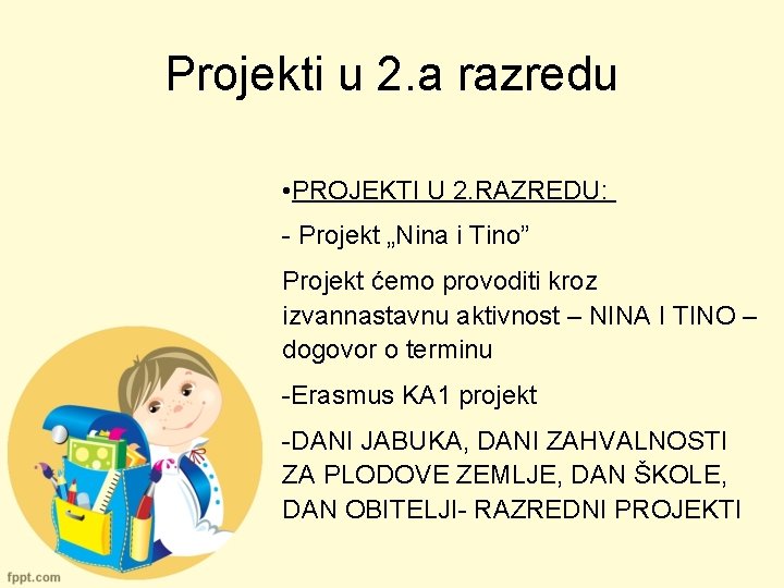 Projekti u 2. a razredu • PROJEKTI U 2. RAZREDU: - Projekt „Nina i