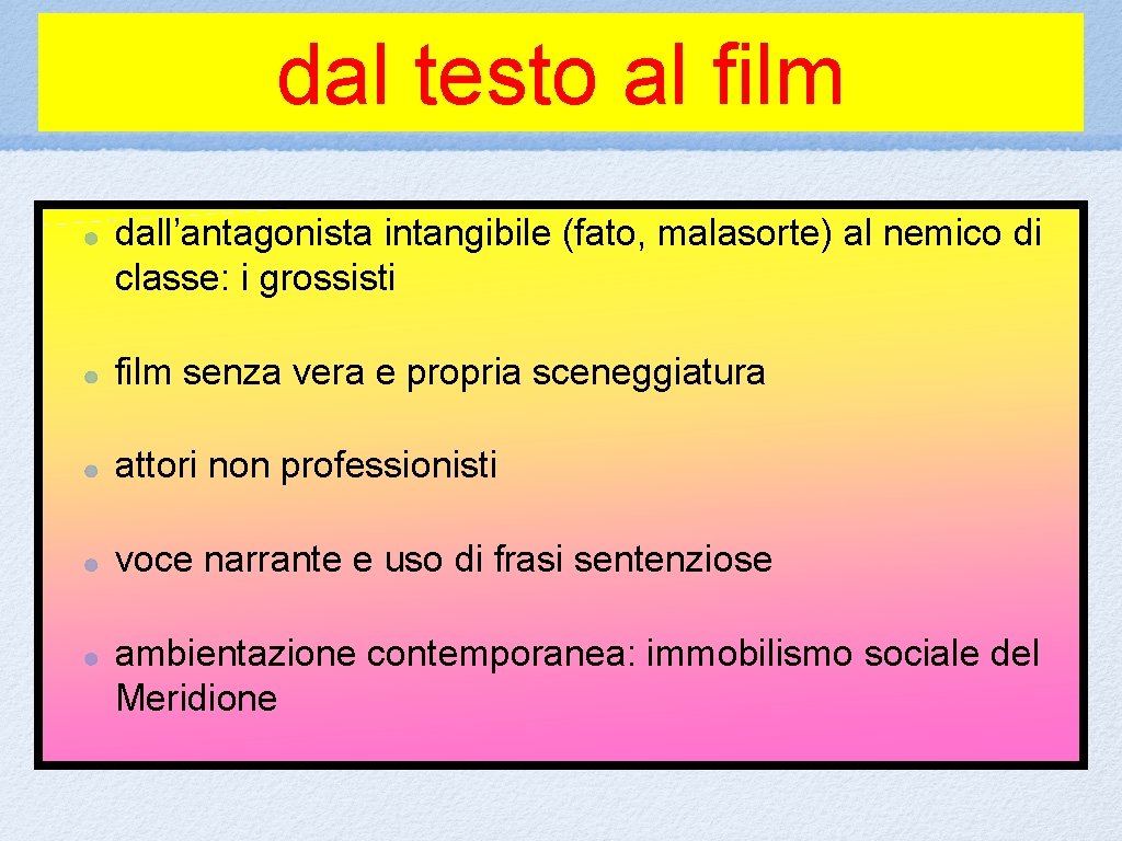 dal testo al film dall’antagonista intangibile (fato, malasorte) al nemico di classe: i grossisti