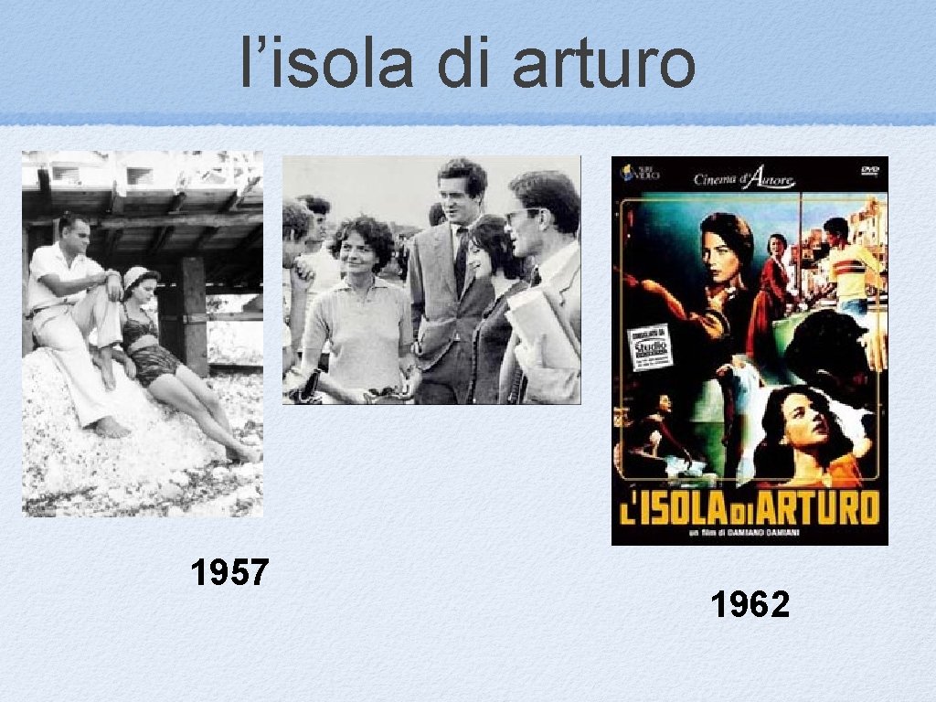 l’isola di arturo 1957 1962 