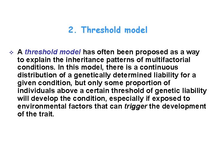 2. Threshold model v A threshold model has often been proposed as a way