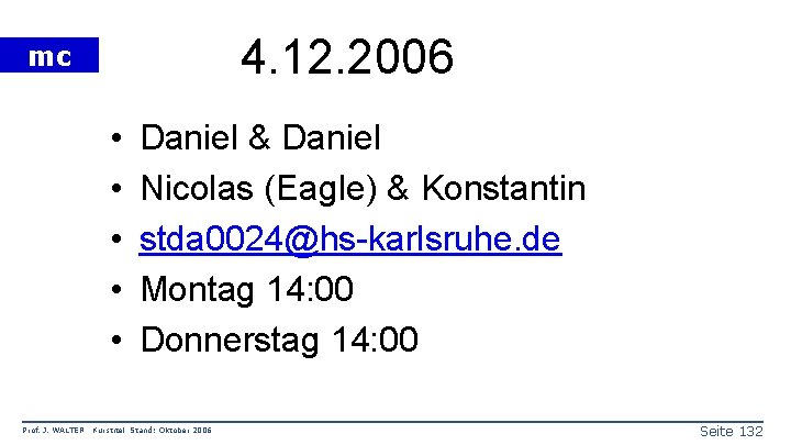4. 12. 2006 mc • • • Prof. J. WALTER Daniel & Daniel Nicolas