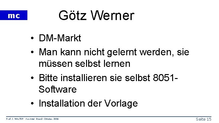 mc Götz Werner • DM-Markt • Man kann nicht gelernt werden, sie müssen selbst