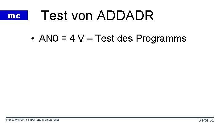 mc Test von ADDADR • AN 0 = 4 V – Test des Programms