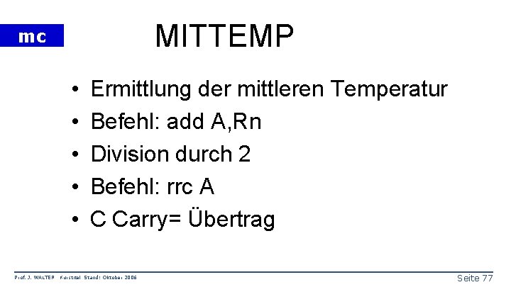 MITTEMP mc • • • Prof. J. WALTER Ermittlung der mittleren Temperatur Befehl: add