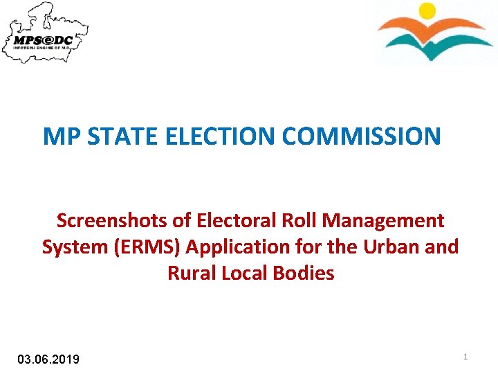 MP STATE ELECTION COMMISSION Screenshots of Electoral Roll Management System (ERMS) Application for the