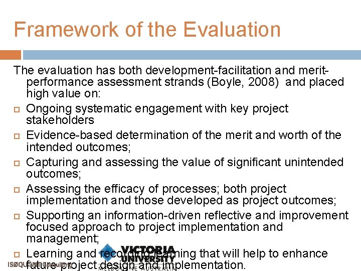 Framework of the Evaluation The evaluation has both development-facilitation and meritperformance assessment strands (Boyle,