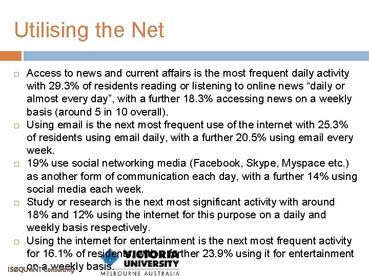 Utilising the Net Access to news and current affairs is the most frequent daily