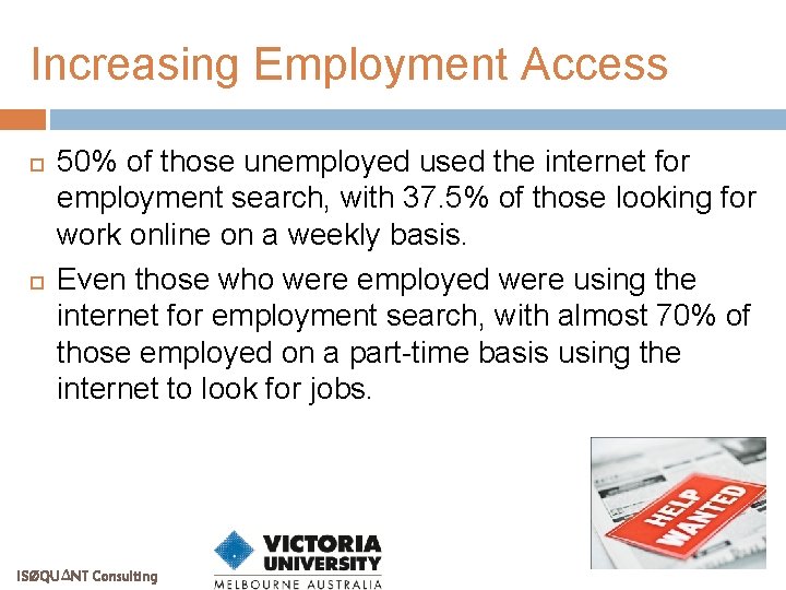 Increasing Employment Access 50% of those unemployed used the internet for employment search, with