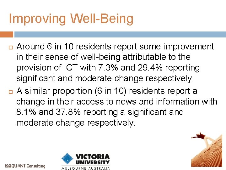 Improving Well-Being Around 6 in 10 residents report some improvement in their sense of