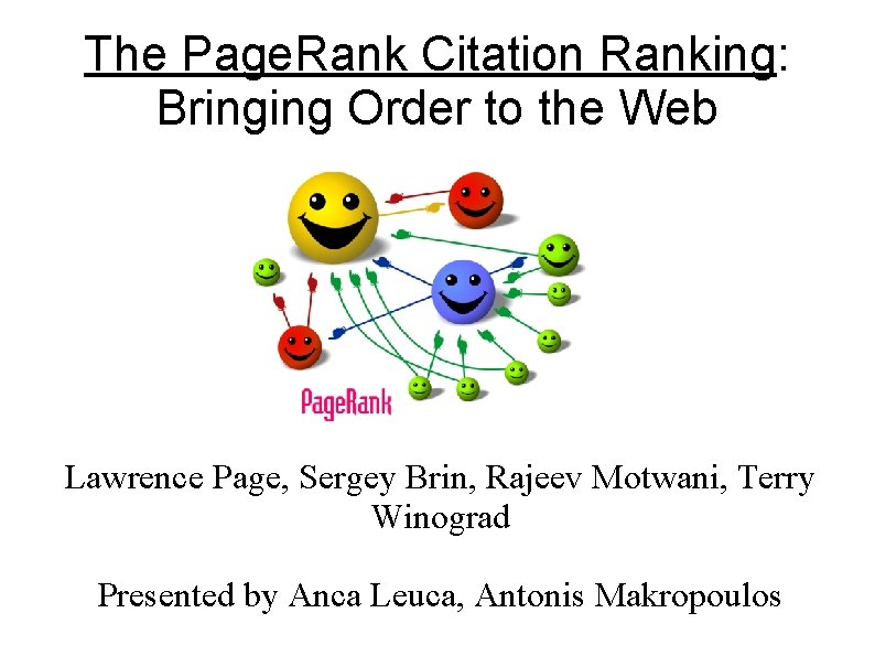 The Page. Rank Citation Ranking: Bringing Order to the Web Lawrence Page, Sergey Brin,