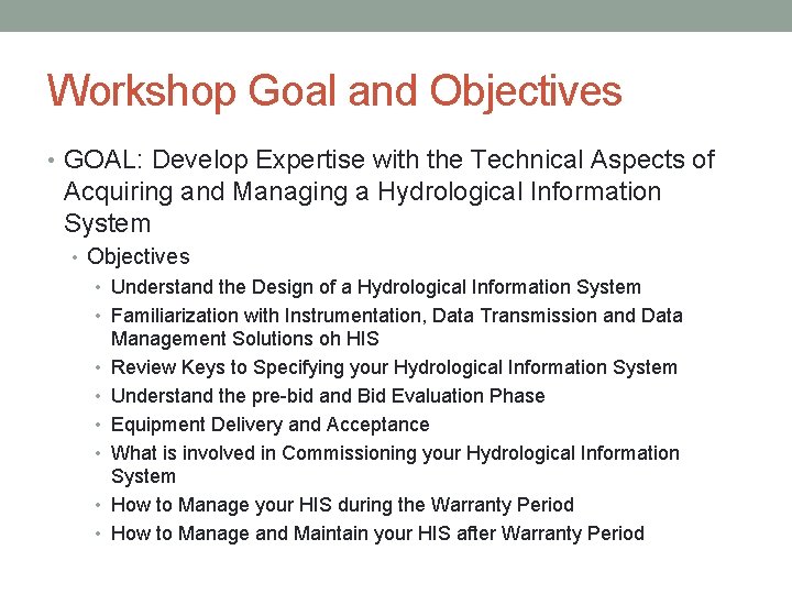 Workshop Goal and Objectives • GOAL: Develop Expertise with the Technical Aspects of Acquiring
