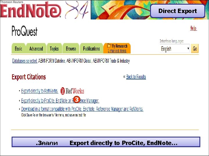 Direct Export 3 . 3คลกท Export directly to Pro. Cite, End. Note… 