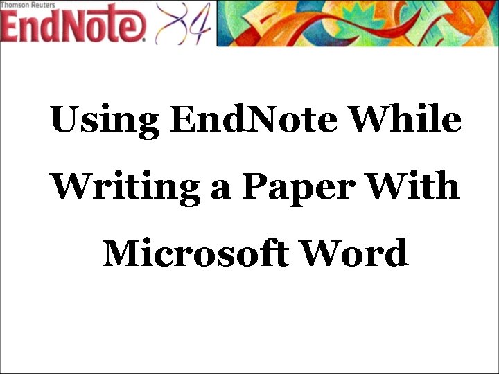 Using End. Note While Writing a Paper With Microsoft Word 