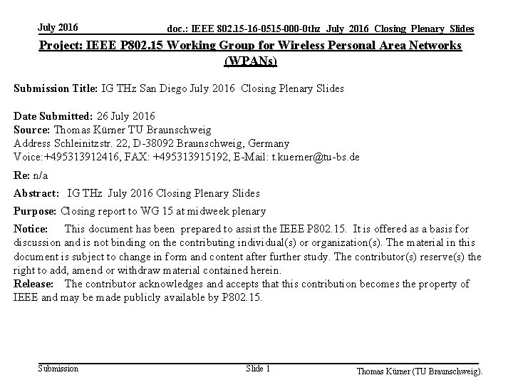 July 2016 doc. : IEEE 802. 15 -16 -0515 -000 -0 thz_July_2016_Closing_Plenary_Slides Project: IEEE