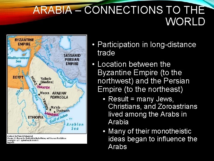 ARABIA – CONNECTIONS TO THE WORLD • Participation in long-distance trade • Location between