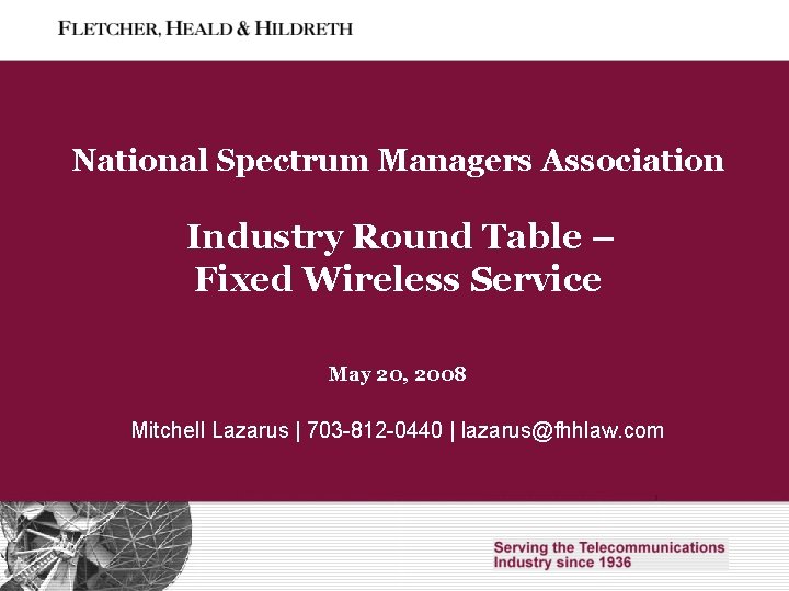 National Spectrum Managers Association Industry Round Table – Fixed Wireless Service May 20, 2008