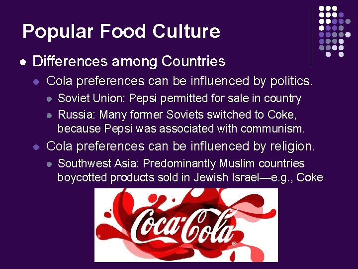 Popular Food Culture l Differences among Countries l Cola preferences can be influenced by