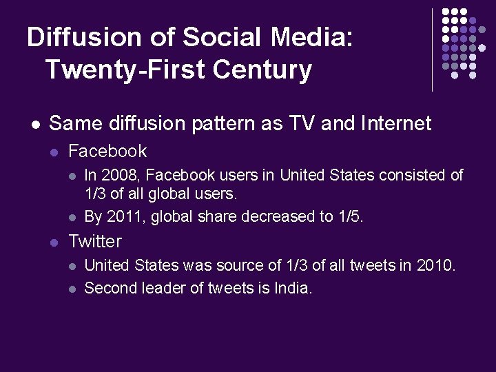 Diffusion of Social Media: Twenty-First Century l Same diffusion pattern as TV and Internet