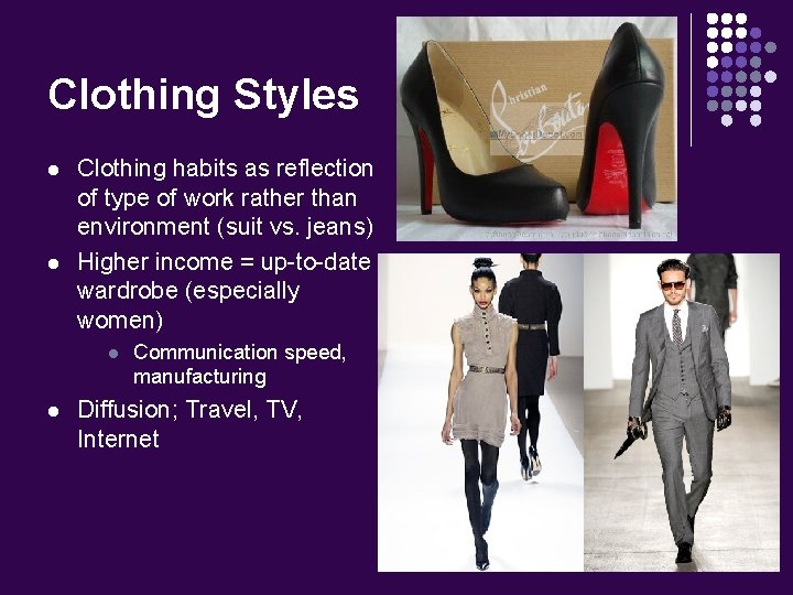 Clothing Styles l l Clothing habits as reflection of type of work rather than