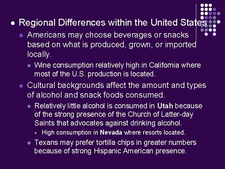 l Regional Differences within the United States l Americans may choose beverages or snacks