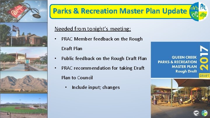 Parks & Recreation Master Plan Update Needed from tonight’s meeting: • PRAC Member feedback