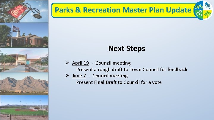 Parks & Recreation Master Plan Update Next Steps Ø April 19 - Council meeting