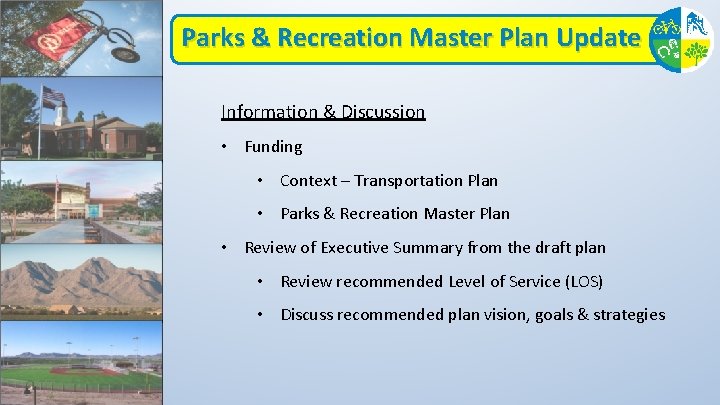 Parks & Recreation Master Plan Update Information & Discussion • Funding • Context –