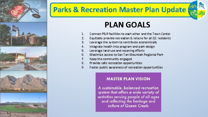 Parks & Recreation Master Plan Update PLAN GOALS 1. 2. 3. 4. 5. 6.
