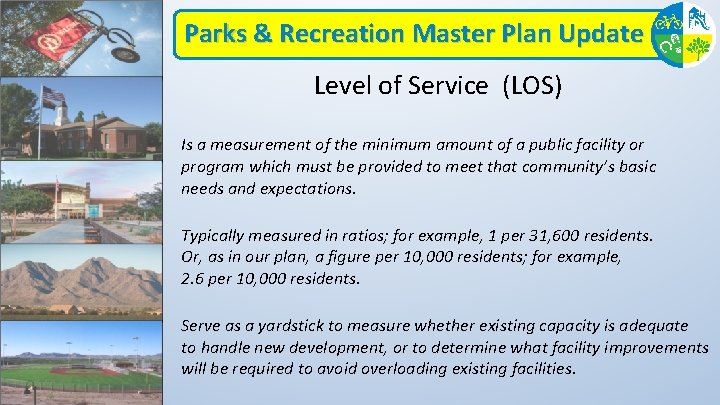 Parks & Recreation Master Plan Update Level of Service (LOS) Is a measurement of