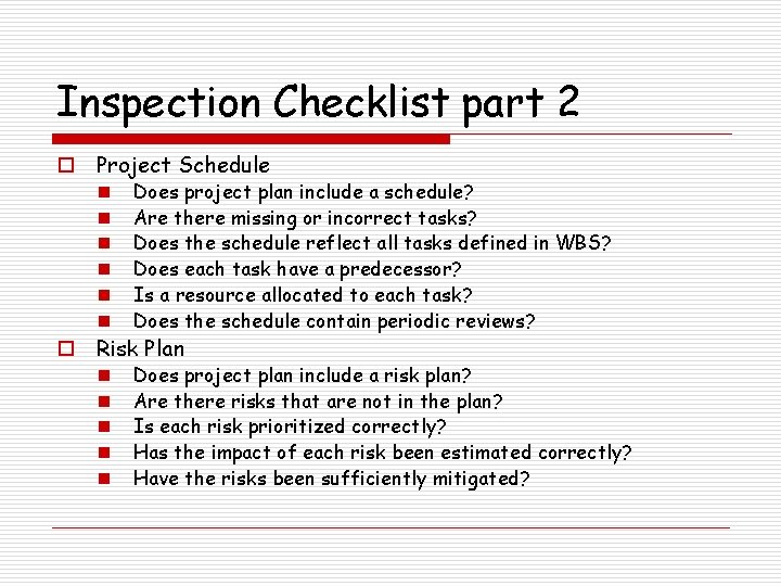 Inspection Checklist part 2 o Project Schedule n n n Does project plan include