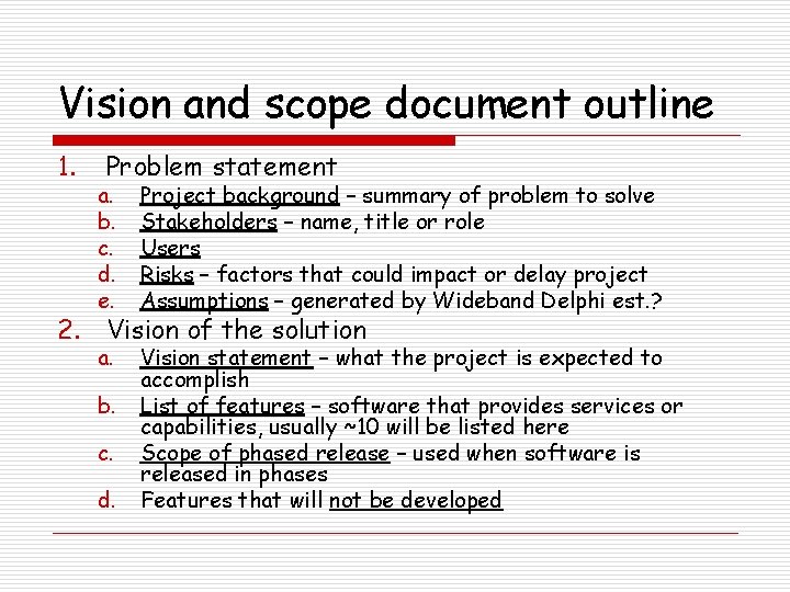 Vision and scope document outline 1. Problem statement a. b. c. d. e. Project